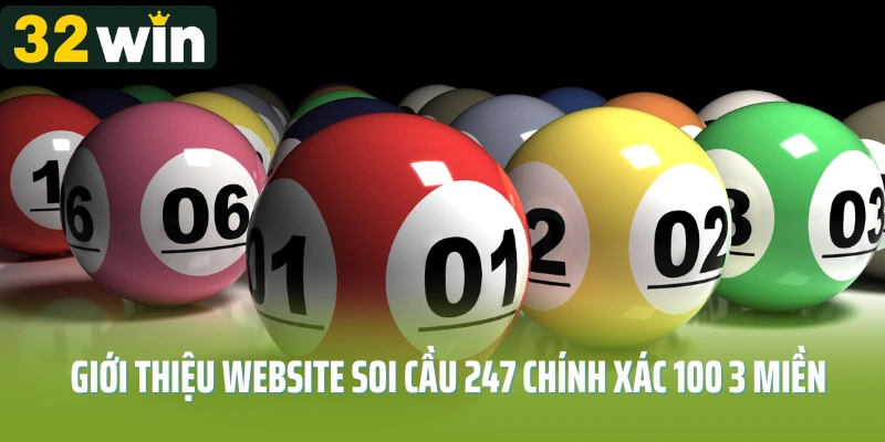 Giới thiệu website soi cầu 247 chính xác 100 3 miền 