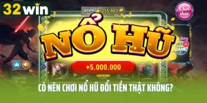 Giải Mã Câu Hỏi Có Nên Chơi Nổ Hũ Đổi Tiền Thật Không?