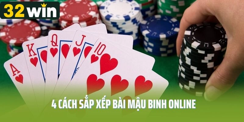 4  cách sắp xếp bài Mậu Binh online 