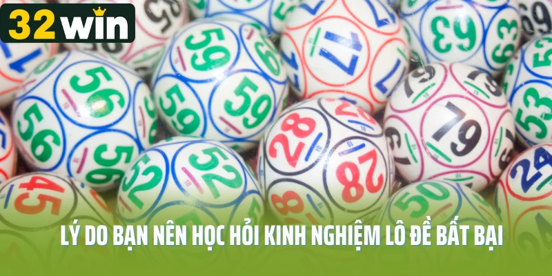 Lý do bạn nên học hỏi kinh nghiệm lô đề bất bại từ cao thủ