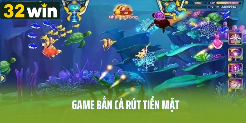 game bắn cá rút tiền mặt