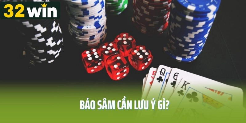 Báo Sâm cần lưu ý gì?